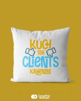 White Text Print Cushion Cover - Kuch Toh Clients Kahenge
