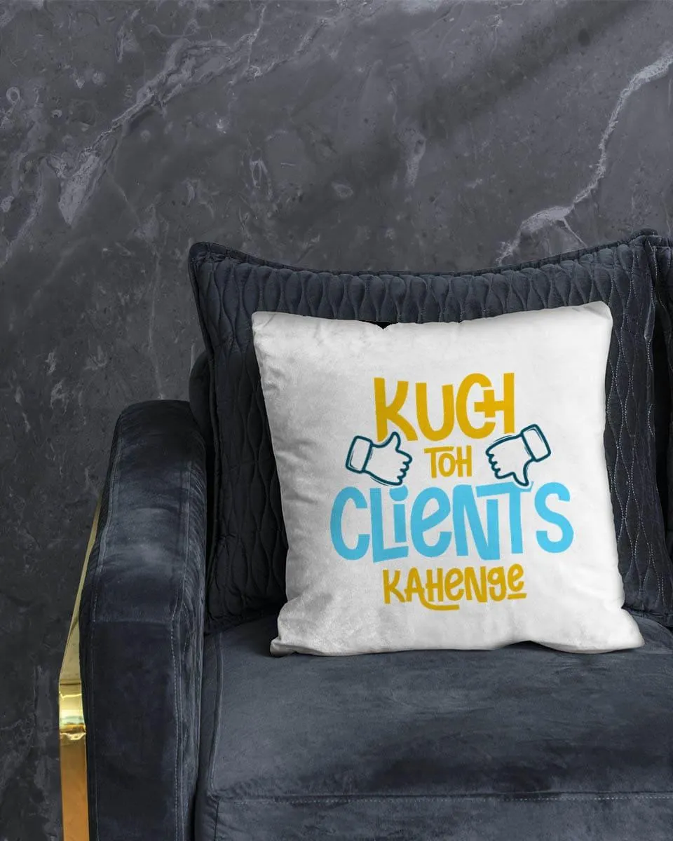 White Text Print Cushion Cover - Kuch Toh Clients Kahenge