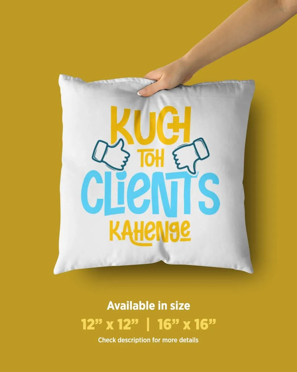 White Text Print Cushion Cover - Kuch Toh Clients Kahenge